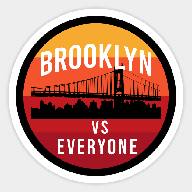 Brooklyn vs everyone Sticker by cypryanus